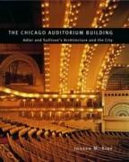 ADLER & SULLIVAN: CHICAGO AUDITORIUM BUILDING. ADLER AND SULLIVAN'S ARCHITECTURE AND THE CITY