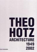 HOTZ: THEO HOTZ. ARCHITECTURE 1949- 2002