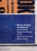 MERZ TO EMIGRE AND BEYOND: AVANT- GARDEMAGAZINE DESIGN OF THE TWENTIETH CENTURY. 