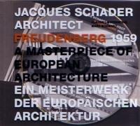 SCHADER: JACQUES SCHADER ARCHITECT. FREUDENBERG 1959. A MASTERPIECE OF EUROPEAN ARCHITECTURE (+CD). 