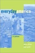 EVERY AMERICA. CULTURAL LANDSCAPE STUDIES AFTER J.B. JACKSON