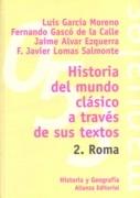 HISTORIA DEL MUNDO CLASICO A TRAVES DE SUS TEXTOS. 2 ROMA