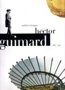 GUIMARD: HECTOR GUIMARD. ARCHITECT DESIGNER 1867-1942. 