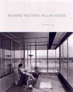 NEUTRA: RICHARD NEUTRA'S MILLER HOUSE*