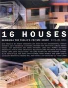 16 HOUSES. DESIGNING THE PUBLIC'S PRIVATE HOUSE **