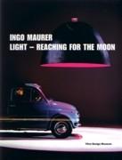 MAURER: INGO MAURER. LIGHT- REACHING FOR THE MOON **