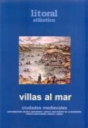 LITORAL ATLANTICO Nº 3. VILLAS AL MAR. CIUDADES MEDIEVALES