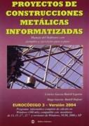 PROYECTOS DE CONSTRUCCIONES METALICAS INFORMATIZADAS (+CD). 