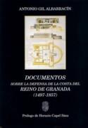 DOCUMENTOS SOBRE LA DEFENSA DE LA COSTA DEL REINO DE GRANADA (1497- 1857)