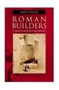 ROMAN BUILDERS. A STUDY IN ARCHITECTURAL PROCESS