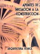 APUNTES DE INICIACION A AL CONSTRUCCION. T. 3