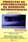 PROYECTOS DE CONSTRUCCIONES DE HORMIGON INFORMATIZADOS (+CD). 