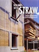BUILDING WITH STRAW. DESIGN AND TECHNOLOGY OF A SUSTAINABLE ARCHITECTURE