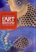 ORIGINS OF L'ART NOUVEAU, THE. THE BING EMPIRE