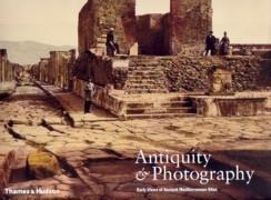 ANTIQUITY & PHOTOGRAPHY. EARLY VIEWS OF ANCIENT MEDITERRANEAN SITES