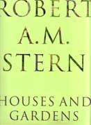 STERN: HOUSES AND GARDENS. ROBERT A.M. STERN