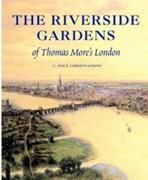 RIVERSIDE GARDENS OF THOMAS MORE'S LONDON, THE