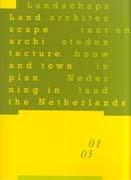 LANDSCAPE ARCHITECTURE AND TOWN PLANNING IN THE NETHERLANDS 01-03