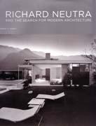 NEUTRA: RICHARD NEUTRA AND THE SEARCH FOR  MODERN ARCHITECTURE