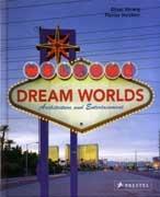 WELCOME DREAM WORLDS. ARCHITECTURE AND ENTERTAINMENT