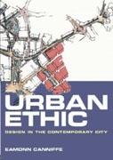 URBAN ETHIC. DESIGN IN THE CONTEMPORARY CITY