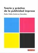 TEORIA Y PRACTICA DE LA PUBLICIDAD IMPRESA. 