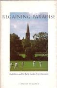 REGAINING PARADISE. ENGLISHNESS AND THE EARLY GARDEN CITY MOVEMENT *