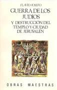 GUERRA DE LOS JUDIOS Y DESTRUCCION DEL TEMPLO Y CIUDAD DE JERUSALEN (2 VOLS.)