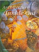 ARCHITECTURE FROM THE INSIDE OUT: FROM THE BODY, THE SENSES, THE SITE AND THE COMMUNITY