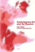 CONTEMPORARY ART AND THE MUSEUM. A GLOBAL PERSPECTIVE