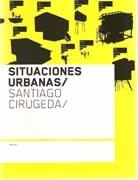 CIRUGEDA: SANTIAGO CIRUGEDA. SITUACIONES URBANAS