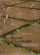 LATZ: SYNTAX OF LANDSCAPE. THE LANDSCAPE ARCHITECTURE OF PETER LATZ AND PARTNERS