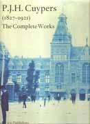 CUYPERS: P.J.H. CUYPERS ( 1827-1921). THE COMPLETE WORKS