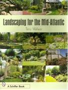 LANDSCAPING FOR THE MID- ATLANTIC