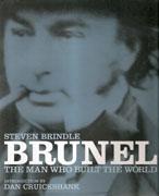 BRUNEL: THE MAN WHO BUILT THE WORLD