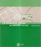 VIVIENDA SOCIAL EN MADRID. 1939-1959. 