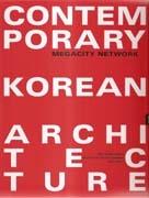 CONTEMPORARY KOREAN ARCHITECTURE. MEGACITY NETWORK
