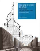 ARCHITECTURE OF SPACE, THE. THE SPACE OF ARCHITECTURE. A HISTORICAL SURVEY