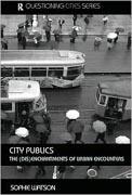 CITY PUBLICS. THE (DIS)ENCHANTMENTS OF URBAN ENCOUNTERS