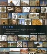 ISLAM. FROM MEDINA TO THE MAGREB AND FROM THE INDIES TO ISTANBUL