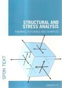 STRUCTURAL AND STRESS ANALYSIS. THEORIES, TUTORIALS AND EXAMPLES