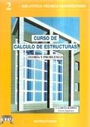 CURSO DE CALCULO DE ESTRUCTURAS. TEORIA Y PROBLEMAS