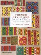 FRENCH STYLE AND DECORATION. A SOURCEBOOK OF ORIGINAL DESIGNS. 