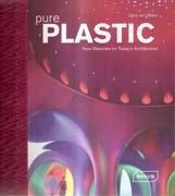 PURE PLASTIC. NEW MATERIALS FOR TODAY'S ARCHITECTURE