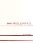 COLUMNAS PARA LA RESISTENCIA. VARIACIONES SOBRE CIUDAD, ARQUITECTURA Y SUBCULTURA