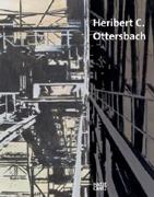 OTTERSBACH: HERIBERT C. OTTERSBACH. PAINTINGS ON ARCHITECTURE, FORMATION TO ABSTRACTION. 