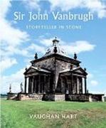 VANBRUGH: SIR JOHN VANBRUGH. STORYTELLER IN STONE. 