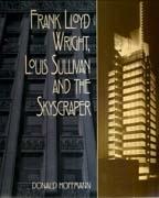 WRIGHT/SULLIVAN : FRANK LLOYD WRIGHT, LOUIS SULLIVAN AND THE SKYSCRAPER *