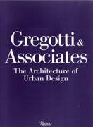 GREGOTTI & ASSOCIATES. THE ARCHITECTURE OF URBAN DESIGN