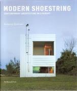 MODERN SHOESTRING. CONTEMPOREARY ARCHITECTURE ON A BUDGET
